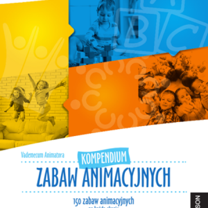Kompendium zabaw animacyjnych- Vademecum Animatora (AKS)